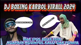 Download lagu DJ BOXING KARBOLLL WAK IPOL BELIK PIPA FULL BASSS VIRAL DI TIK TOK 2024 mp3 Download lagu DJ BOXING KARBOLLL WAK IPOL BELIK PIPA FULL BASSS VIRAL DI TIK TOK 2024 mp3