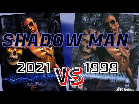 SHADOW MAN REMASTERED [2021] 🆚 SHADOW MAN [1999]  PC