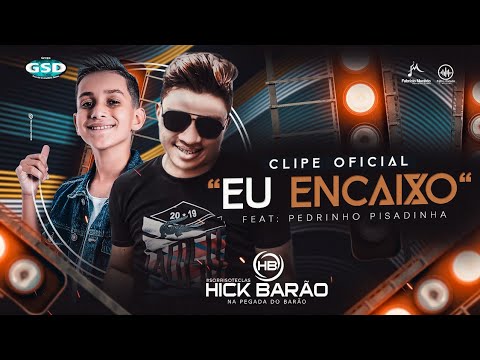 PEDRINHO PISADINHA EU ENCAIXO - HICK BARAO (CLIPE OFICIAL)