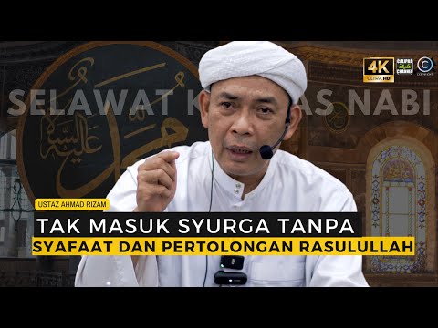 USTAZ AHMAD RIZAM - TAK MASUK SYURGA TANPA SYAFAAT DAN PERTOLONGAN RASULULLAH