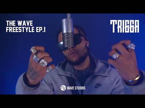 The Wave Freestyle: Trigga (S1, EP1)