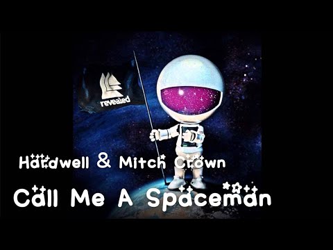 Hardwell ft. Mitch Crown - Call Me A Spaceman (Lyrics)