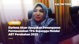 Darlena Akan Upayakan Penanganan Permasalahan TPA Bujangga Melalui ABT Perubahan 2023