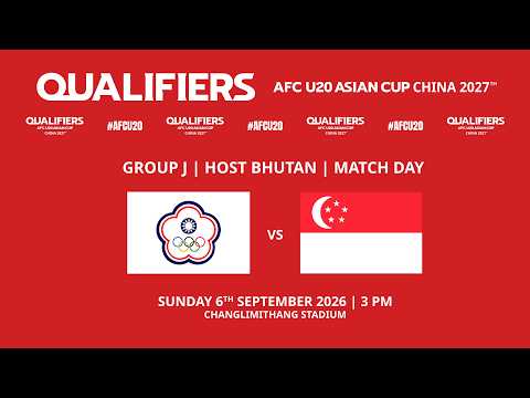 🔴 LIVE | CHINESE TAIPEI vs SINGAPORE | AFC U20 ASIAN CUP CHINA 2027 QUALIFIERS | GROUP J |