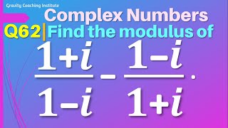 Q62 | Find the modulus of (1+i)/(1-i)-(1-i)/(1+i) | Complex Numbers | Class XI
