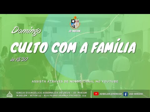 Culto com a Família - 06/03/2022