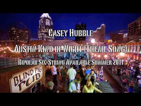 Austin Kind of Night-The Casey Hubble Band Theme Song