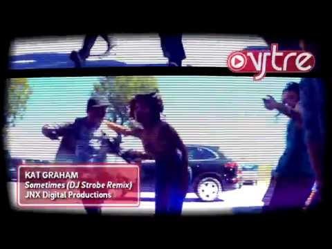 Kat Graham - Sometimes (DJ Strobe Remix)