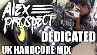 Alex Prospect - Dedicated (Live UK Hardcore Mix)