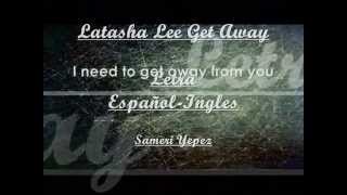 Get Away-Latasha Lee Subtitulada
