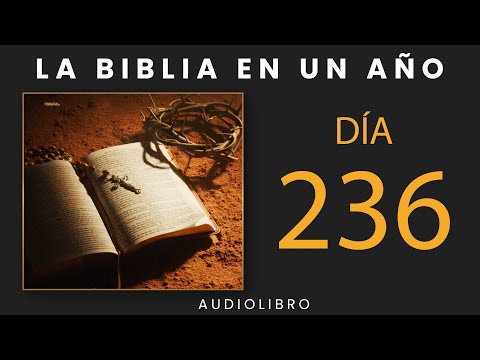 La Biblia En Un Año | Día 236