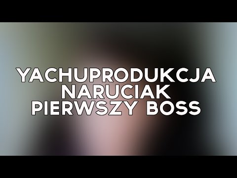 yachostry ft. Naruciak - Pierwszy Boss