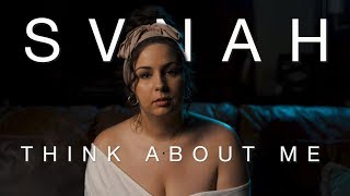 SVNAH - Think About Me (Official Video)