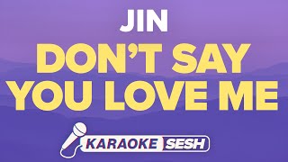 Download lagu Jin - Don't Say You Love Me (Karaoke Version) mp3