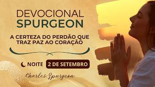 A certeza do perdão que traz paz ao coração | Devocional Spurgeon (Noite - 02/09)