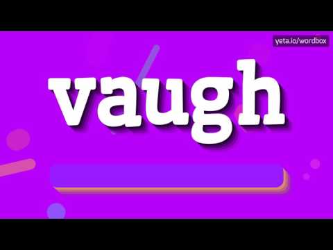 VAUGH - HOW TO PRONOUNCE IT!?