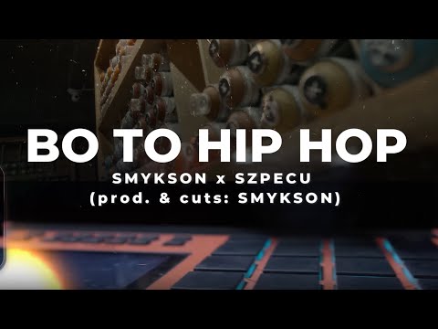 SMYKSON x SZPECU - BO TO HIP HOP (prod. & cuts: SMYKSON ) VIDEO