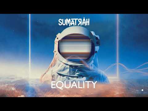Sumatrah - Equality
