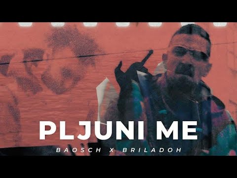Briladoh x Baosch - Pljuni me (Official video) 2021