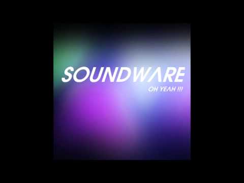 Soundware - Oh Yeah !!! ( Orginal Mix )