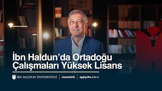 İBN HALDUN'DA ORTADOĞU ÇALIŞMALARI YÜKSEK LİSANS | MIDDLE EASTERN STUDIES MA PRO