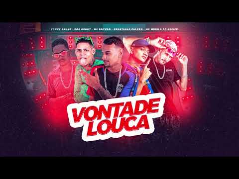MC MURILO DO RECIFE, MC BOYUGO, EOO KENDY, E MC TONY BRUXO. FEAT RENATINHO FALCÃO - VONTADE LOUCA