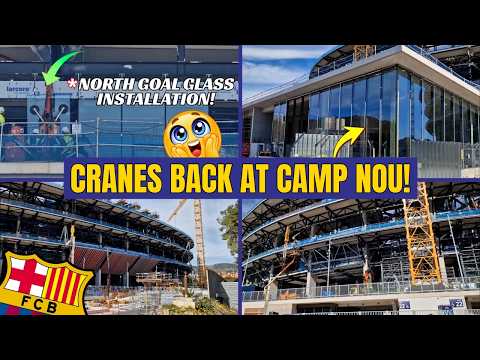 Camp Nou GLASS PANELS Installation SHOCKING Progress Update