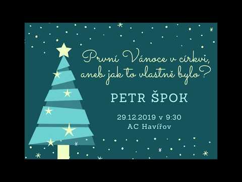 29.12.2019 Petr Špok - První Vánoce v církvi, aneb jak to vlastně bylo?