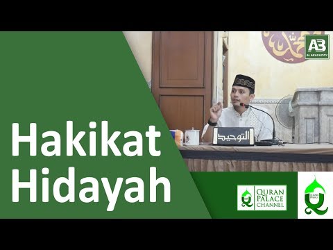 Hakikat Hidayah - Ustadz Abu Bakar AL Akhdhory, Lc.
