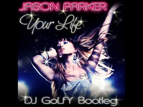 Jason Parker - Your Life (DjGolfy/Miguel Cay Bootleg) Preview + DL Link