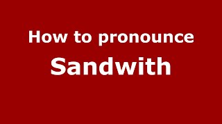 How to pronounce Sandwith