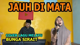 Download lagu Jauh Di Mata Cover Lagu Melayu - Bunga Sirait @FikriAnshori19 mp3