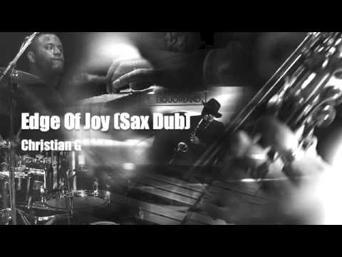 Edge Of Joy (Sax Dub) - CHRISTIAN G