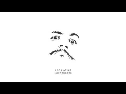 Hoverboots - Look At Me