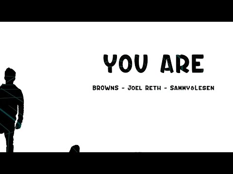 BRØWNS, Joel Reth, SAMMY&LESEN - You Are (Video Lyrics)