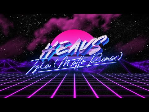 Heavs - Tyla (Matto Remix)