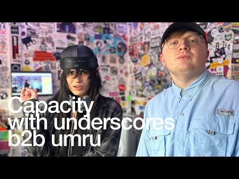 Capacity with underscores b2b umru @TheLotRadio  05-24-2025