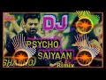 Psycho saiyaan rimix // new DJ // saaho DJ// hit song