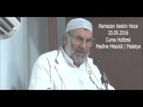 Ramazan Keskin Hoca cuma hutbesi 20.05.2016