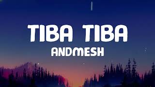 Download lagu ANDMESH - TIBA TIBA mp3
