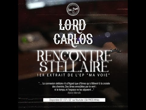 LORD CARLOS - Rencontre Stellaire