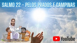 Salmo 22 - Pelos Prados e Campinas - [Msicas Catlicas 2022]