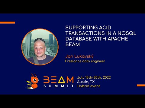 Beam Summit 2022 - Supporting ACID transactions in a NoSQL database with Apache Beam