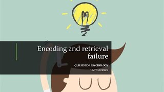 Encoding and Retrieval Failure