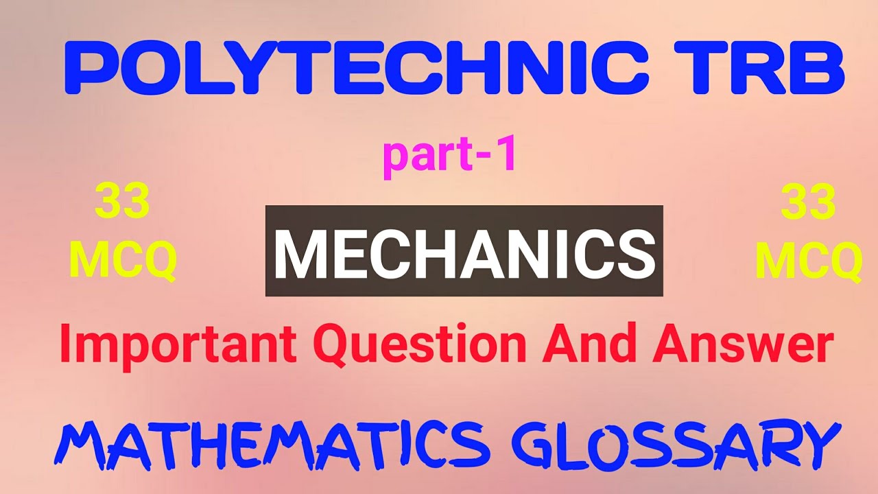MECHANICS / POLYTECHNIC TRB MATHS/ Important Questions and Answer