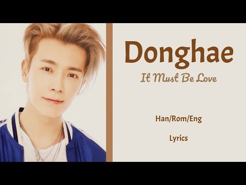 Donghae - It Must Be Love || Lyrics (Han/Rom/Eng)