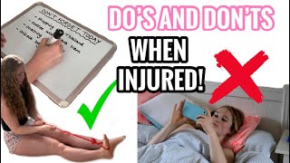 What To Do/What NOT To Do Whilst Injured!