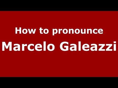 How to pronounce Marcelo Galeazzi (Spanish/Argentina) - PronounceNames.com
