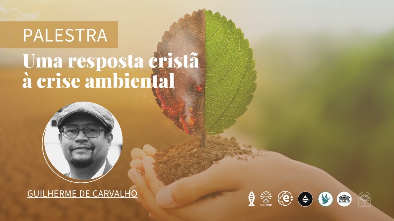 PALESTRA: UMA RESPOSTA CRISTÃ À CRISE AMBIENTAL [com Guilherme de Carvalho] | ECOTEOLOGIA ABC²