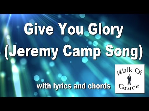 Give you Glory - Jeremy Camp